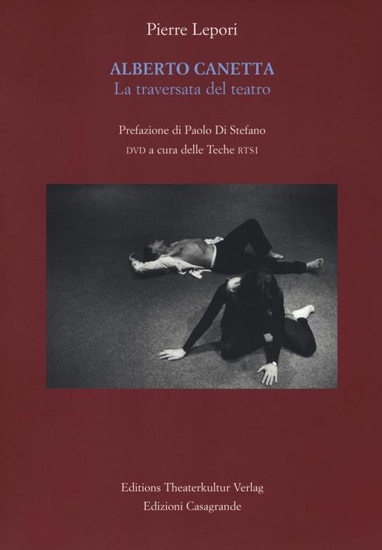 Alberto Canetta. La traversata del teatro. Con DVD video - Pierre Lepori - copertina
