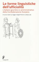 Le forme linguistiche dell'ufficialità. L'italiano giuridico e amministrativo della Confederazione Svizzera