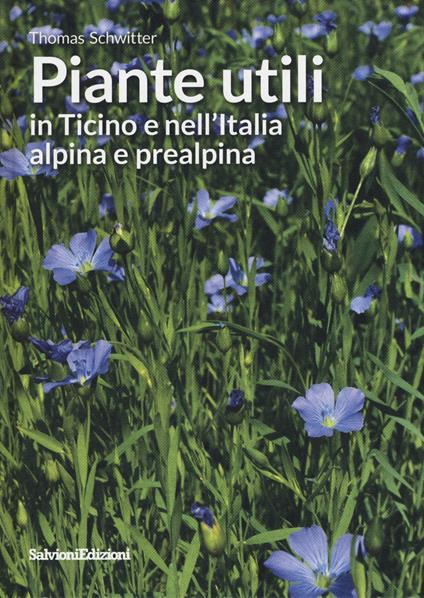 Piante utili in Ticino e nell'Italia alpina e prealpina - Thomas Schwitter - copertina
