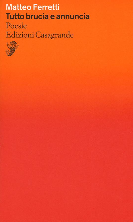 Tutto brucia e annuncia - Matteo Ferretti - copertina