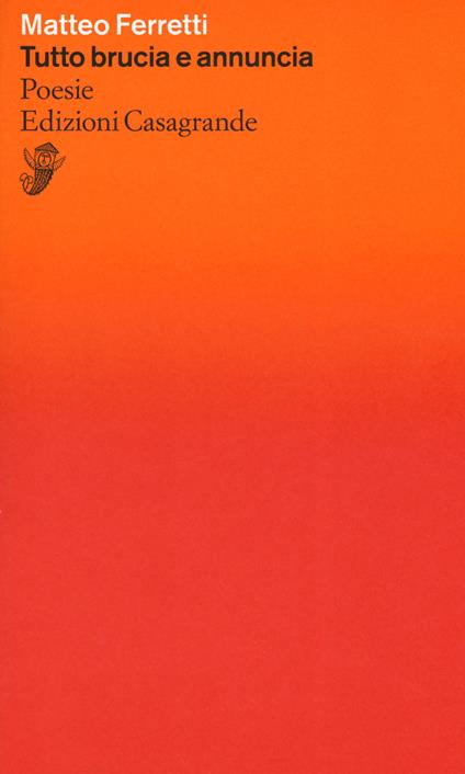 Tutto brucia e annuncia - Matteo Ferretti - copertina