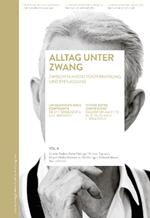 Alltag unter Zwang-Un quotidien sous contrainte-Vivere sotto costrizione. Dall'internamento in istituto alla liberazione. Ediz. multilingue