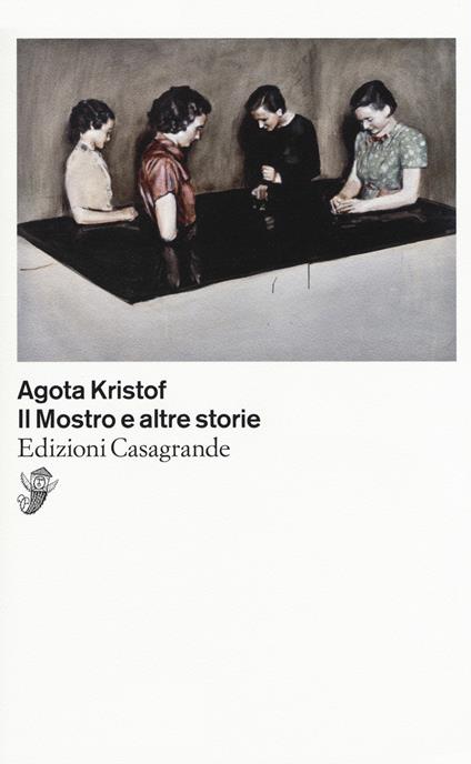 Il mostro e altre storie - Agota Kristof - copertina