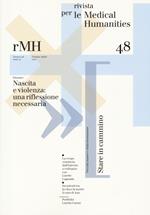 Rivista per le medical humanities (2021). Vol. 48: Nascita e violenza: una riflessione necessaria.
