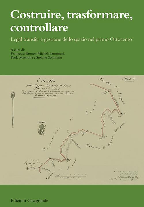 Costruire, trasformare, controllare. Legal transfer e gestione dello spazio nel primo Ottocento - copertina