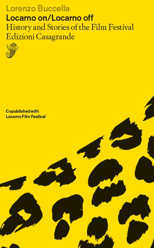 Locarno on-Locarno off. History and stories of the Film Festival - Lorenzo Buccella - copertina