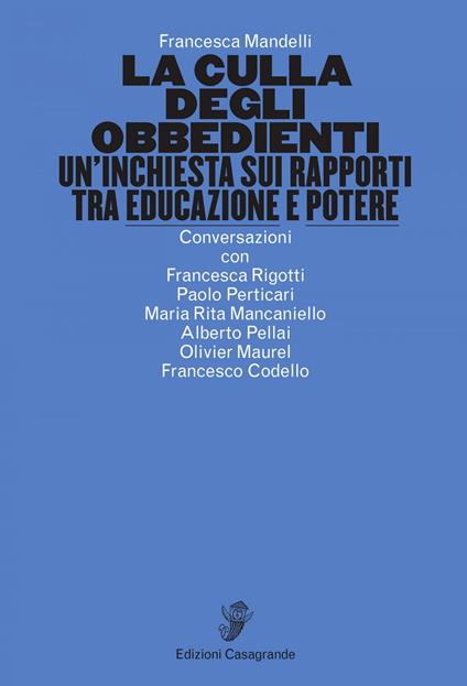 La culla degli obbedienti. Un'inchiesta sui rapporti tra educazione e potere - Francesca Mandelli - ebook