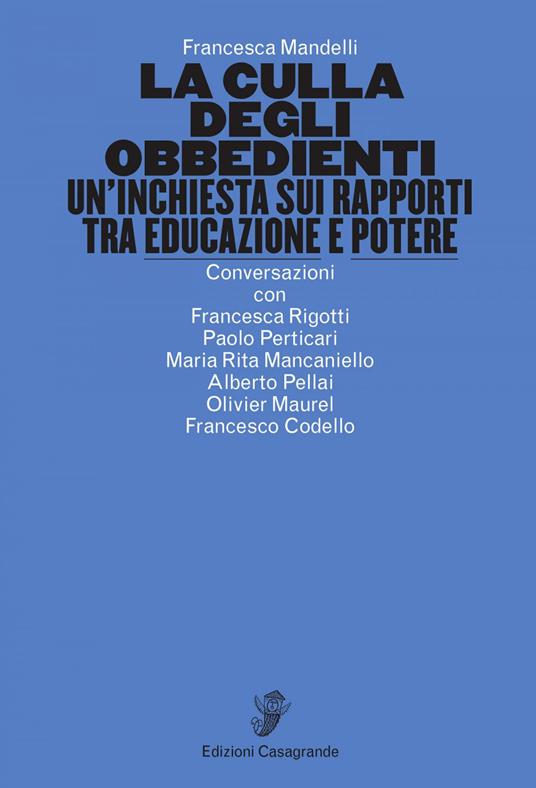 La culla degli obbedienti. Un'inchiesta sui rapporti tra educazione e potere - Francesca Mandelli - ebook