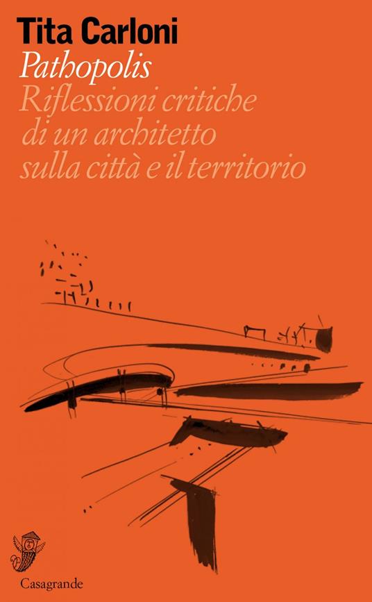 Pathopolis. Riflessioni critiche di un architetto sulla città e il territorio - Tita Carloni - ebook