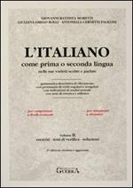 L' italiano come prima o seconda lingua nelle sue varietà scritte e parlate. Esercizi, test di verifica e chiavi