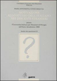 Motivazione allo studio dell'italiano nei discenti stranieri presso l'Università italiana per stranieri di Perugia (anno accademico 1988) (B) - Maria Antonietta Covino Bisaccia - copertina