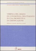Verifica del grado di conoscenza dell'italiano in una prospettiva di certificazione. Riflessioni, proposte, esperienze, progetti