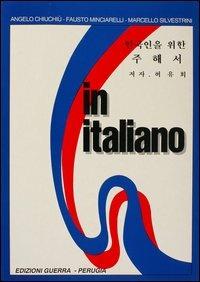 In italiano. Supplemento in coreano - Angelo Chiuchiù,Fausto Minciarelli,Marcello Silvestrini - copertina