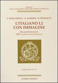L'italiano L2 con immagine. Una sperimentazione CBE. Supplemento al n. 19 - Fausto Minciarelli,Angela Giappesi,Rita Pannacci - copertina