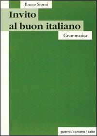 Invito al buon italiano. Grammatica - Bruno Storni - copertina