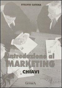 Introduzione al marketing. Chiavi - Stelvio Catena - copertina