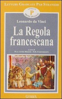 La regola francescana. Livello principiante - Leonardo da Vinci - copertina