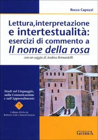 Lettura, interpretazione e intertestualità: esercizi di commento a Il nome della rosa - Rocco Capozzi - copertina