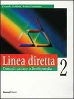 Linea diretta 2. Corso di italiano a livello medio. Libro dello studente