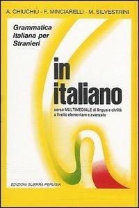 In italiano. Corso multimediale di lingua e civiltà italiana a livello elementare e avanzato. 4 audiocassette - Angelo Chiuchiù,Fausto Minciarelli,Marcello Silvestrini - copertina