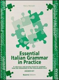 Essential italian grammar in practice. Answer key - Marco Mezzadri - copertina