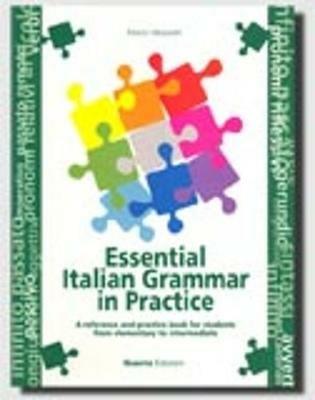 Essential italian grammar in practice. A reference and practice book for students from elementary to intermediate - Marco Mezzadri - copertina