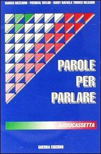 Parole per parlare. Audiocassetta - Marco Mezzadri,Patricia Taylor,Daisy R. Torres Delgado - copertina