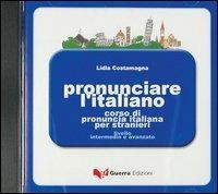 Pronunciare l'italiano. CD-ROM - Lidia Costamagna - copertina