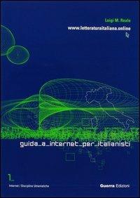 Guida a Internet per italianisti. WWW.letteraturaitaliana.online - M. Luigi Reale - copertina
