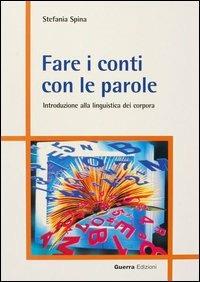 Fare i conti con le parole. Introduzione alla linguistica dei corpora - Stefania Spina - copertina