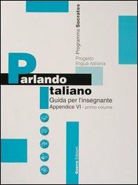Parlando italiano. Guida per l'insegnante. 6ª appendice in portoghese. Vol. 1 - copertina