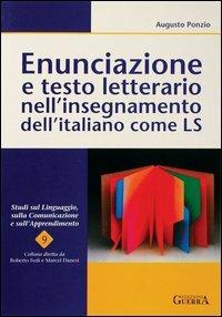 Enunciazione e testo letterario nell'insegnamento dell'italiano come LS - Augusto Ponzio - copertina