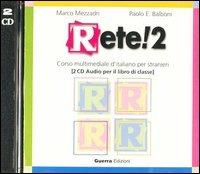 Rete! 2. Corso multimediale d'italiano per stranieri. 2 CD Audio - Marco Mezzadri,Paolo E. Balboni - copertina