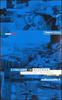 L' italiano in azienda. 2 audiocassette - Giovanna Pellizza,Marco Mezzadri - copertina