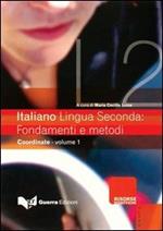 Italiano lingua seconda: fondamenti e metodi. Vol. 1: Coordinate.
