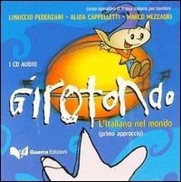 Girotondo. L'italiano nel mondo. Primo approccio. CD Audio - Linuccio Pederzani,Alida Cappelletti,Marco Mezzadri - copertina