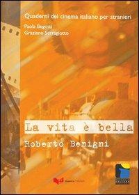 La vita è bella. Roberto Benigni - Paola Begotti,Graziano Serragiotto - copertina