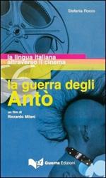 La guerra degli Antò. Un film di Riccardo Milani. La lingua italiana attraverso il cinema