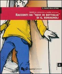 Racconti da «Navi in bottiglia» di G. Romagnoli. Livello avanzato - Daniela Lombardo,Laura Nosengo - copertina