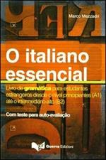 Italiano essencial. Livro de gramática para estudantes estrangeiros desde o nível principiantes (A1) até o intermediário-alto (B2) (O)