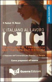 L' italiano al lavoro. Livello intermedio. Audiocassetta - Francesca Parizzi,Roberta Renzi - copertina