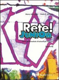 Rete! Junior. Corso multimediale d'italiano per stranieri. Parte B. Libro per lo studente - Marco Mezzadri,Paolo E. Balboni - copertina