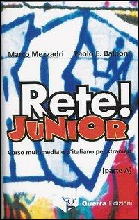 Rete! Junior. Corso multimediale d'italiano per stranieri. Parte A. Audiocassetta - Marco Mezzadri,Paolo E. Balboni - copertina