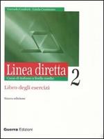 Linea diretta 2. Corso di italiano a livello medio. Libro degli esercizi