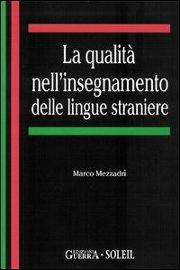 La qualità nell'insegnamento delle lingue straniere - Marco Mezzadri - copertina