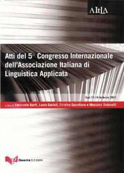 Libro Atti del 5° Congresso internazionale dell'Associazione italiana di linguistica applicata (Bari, 17-18 febbraio 2005). Problemi e fenomeni di mediazione linguistica e culturale 