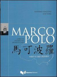 Marco Polo. Corso di italiano per studenti cinesi. Con CD Audio - Massimo Maggini,Lin Yang - copertina