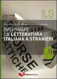 Insegnare la letteratura italiana a stranieri. Risorse per docenti di italiano come lingua straniera - Paolo E. Balboni - copertina