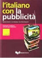 Libro L'italiano con la pubblicità. Imparare l'italiano con gli spot televisivi. Livello intermedio. Con DVD Daniela Lombardo , Laura Nosengo , Anna M. Sanguineti