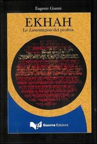 Ekhah. Le lamentazioni del profeta - Eugenio Giani - copertina